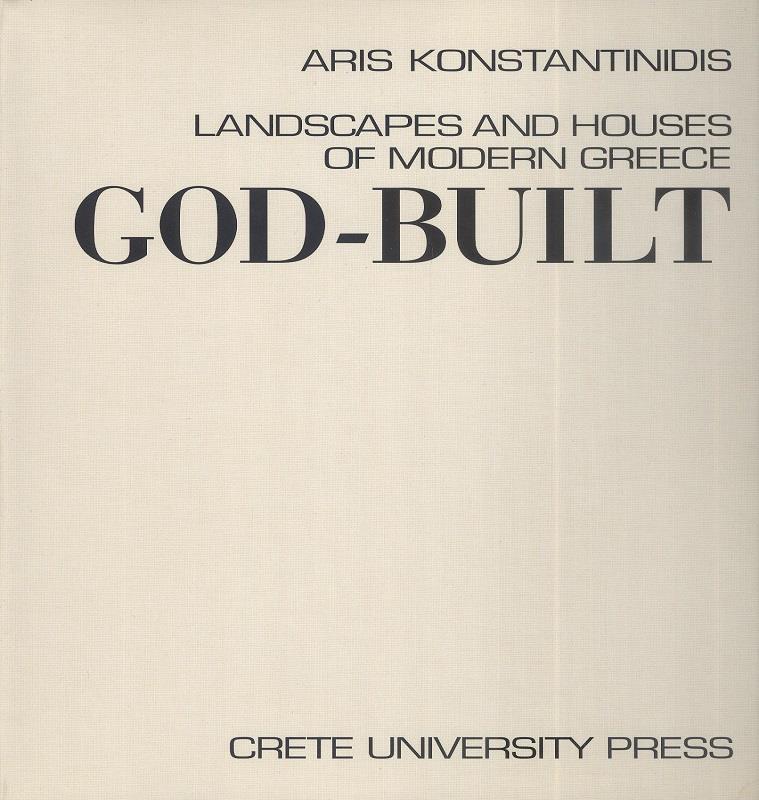 GOD-BUILT LANDSCAPES AND HOUSES OF MODERN GREECE
