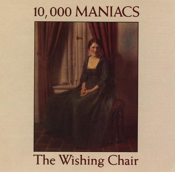 10000 MANIACS THE WISHING CHAIR CD