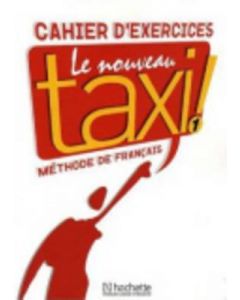 TAXI 1 CAHIER D' EXERCICES NOUVEAU