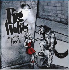 BIG BAD WOLVES / DANGEROUS FREAK - CD