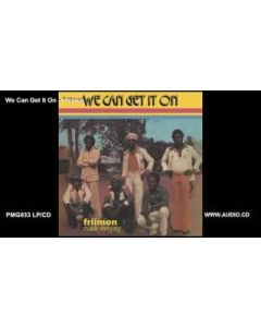 FRIIMEN MUSIK COMPANY WE CAN GET IT ON LP