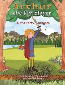 ARTHUR THE FLY SLAYER AND THE FORTY DRAGONS