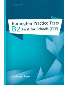 BURLINGTON PRACTICE TESTS B2 FIRST FOR SCHOOLS