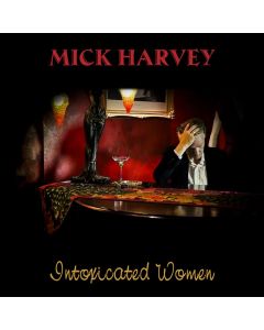 MICK HARVEY / INTOXICATED WOMEN - LP 180gr (RED VINYL)