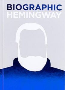 BIOGRAPHIC - HEMINGWAY