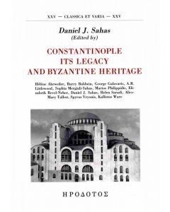 CONSTANTINOPLE ITS LEGACY AND BYZANTINE HERITAGE