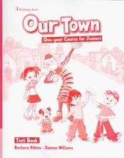 OUR TOWN ONE YEAR COURSE FOR JUNIORS TEST BOOK