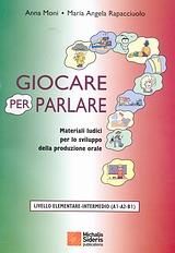 GIOCARE PER PARLARE LIVELLO ELEMENTARE-INTERMEDIO