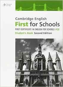 CAMBRIDGE ENGLISH FIRST FOR SCHOOLS ST/BK 2ND EDITION