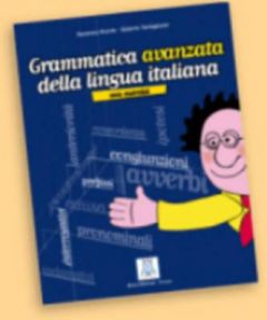 GRAMMATICA AVANZATA DELLA LINGUA ITALIANA