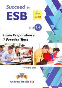 SUCCEED IN ESB B1 EXAM PREPARATION & 7 PRACTICE TESTS STUDENTS