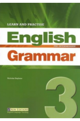 LEARN AND PRACTICE ENGLISH GRAMMAR 3 PRE-INTERMEDIATE