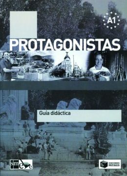 PROTAGONISTAS A1 GUIA DIDACTICA