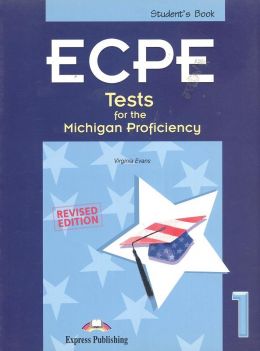 ECPE TESTS FOR THE MICHIGAN PROFICIENCY 1 REVISED EDITION 2010