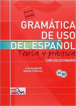 GRAMATICA DE USO DEL ESPANOL TEORIA Y PRACTICA A1-B2