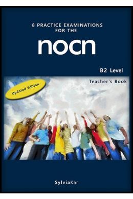 8 PRACTICE EXAMINATIONS FOR THE NOCN B2 LEVEL STUDENTS UPDATED EDITION