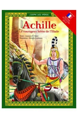 ACHILLE LE COURAGEUX HEROS DE ILIADES