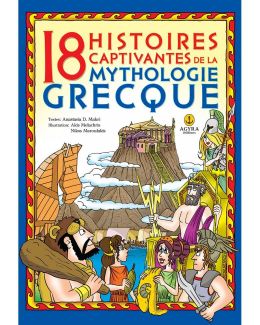 18 HISTOIRES CAPTIVANTES DE LA MYTHOLOGIE GRECQUE