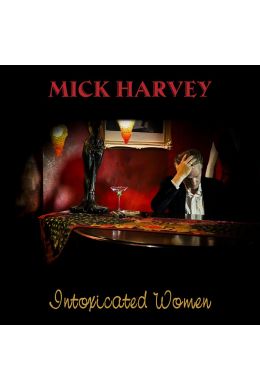 MICK HARVEY / INTOXICATED WOMEN - LP 180gr (RED VINYL)