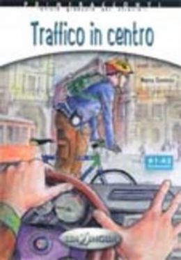 TRAFFICO IN CENTRO (A1-A2 ELEMENTARE)