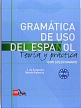 GRAMATICA DE USO DEL ESPANOL TEORIA Y PRACTICA B1-B2