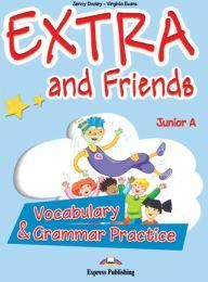 EXTRA AND FRIENDS VOCABULARY AND GRAMMAR PRACTICE JUNIOR A