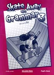 SKATE AWAY WITH GRAMMAR 3 CEF LEVEL A2