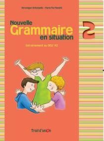 GRAMMAIRE EN SITUATION 2 NOUVELLE