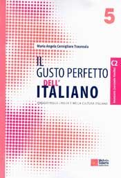 IL GUSTO PERFETTO DELL' ITALIANO 5 LIVELLO AVANZATO C2