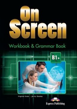 ON SCREEN B1+ WORKBOOK + GRAMMAR BOOK
