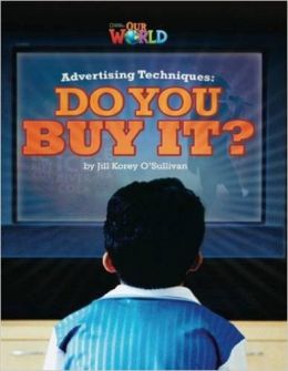 OUR WORLD 6 AMERICAN ADVERTISING TECHNIQUES DO YOU BUY IT