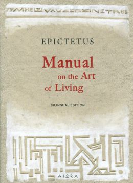 EPICTETUS MANUAL ON THE ART OF LIVING