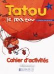 TATOU LE MATOU 1 CAHIER D'ACTIVITES