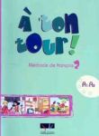 A TON TOUR 2 METHODE DE FRANCAIS A1-A2