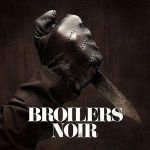 BROILERS NOIR / BROILERS NOIR - CD