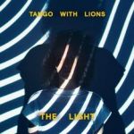 TANGO WITH LIONS / THE LIGHT - LP 180gr