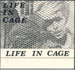 LIFE IN CAGE / LIFE IN CAGE - LP 180gr