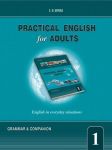 PRACTICAL ENGLISH FOR ADULTS 1 GRAMMAR & COMPANION