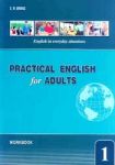 PRACTICAL ENGLISH FOR ADULTS 1 WORKBOOK