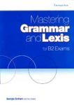 MASTERING GRAMMAR AND LEXIS FOR B2 EXAMS