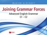 JOINING GRAMMAR FORCES ADVAMCED ENGLISH GRAMMAR C1-C2